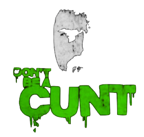 don't be a cunt. fotze!